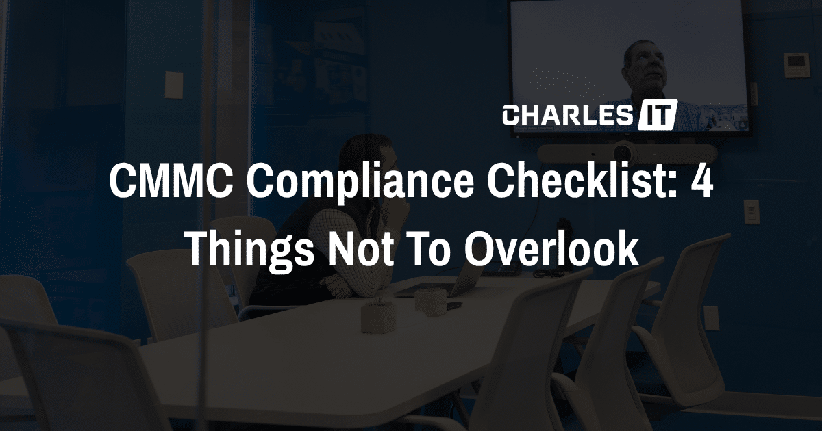 CMMC Compliance Checklist: 4 Things Not To Overlook