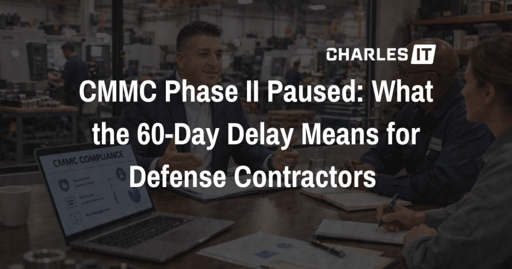 CMMC Phase II Paused: What the 60-Day Delay Means for Defense Contractors