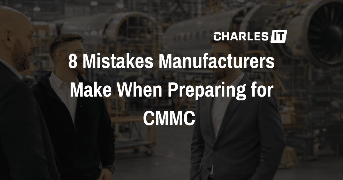 8 Mistakes Manufacturers Make When Preparing for CMMC 